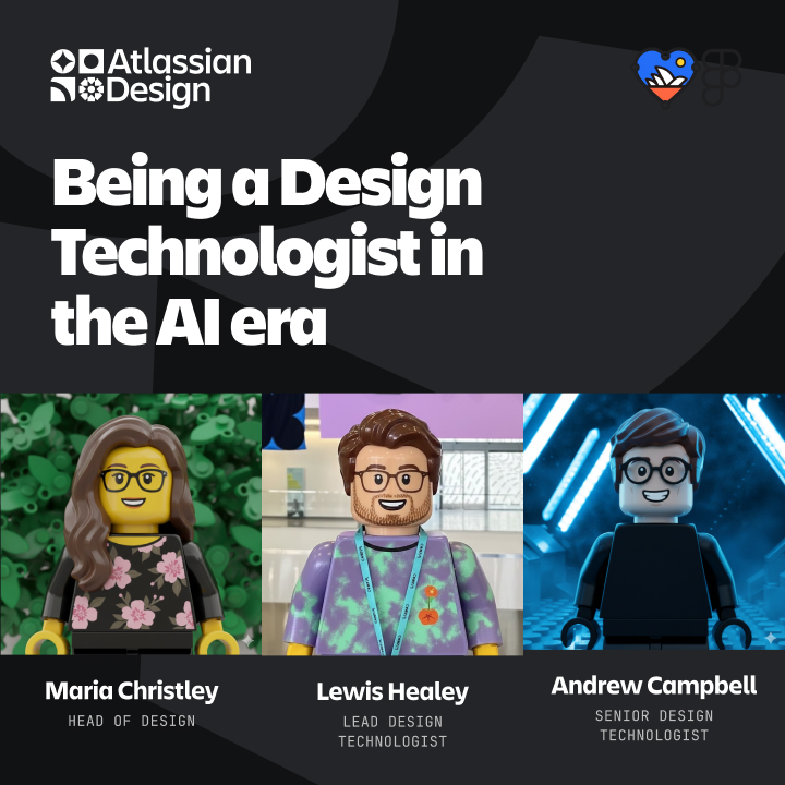 A slide introducing a talk, titled "Being a Design Technologist in the AI era". It is presented by Maria Christley, Lewis Healey and Andrew Campbell